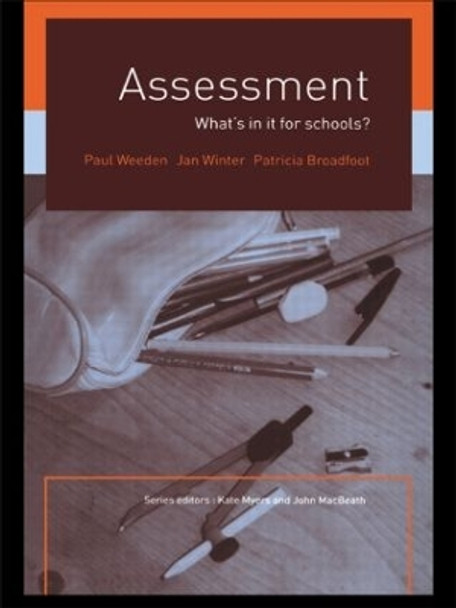 Assessment: What's In It For Schools? by Patricia Broadfoot 9780415235921