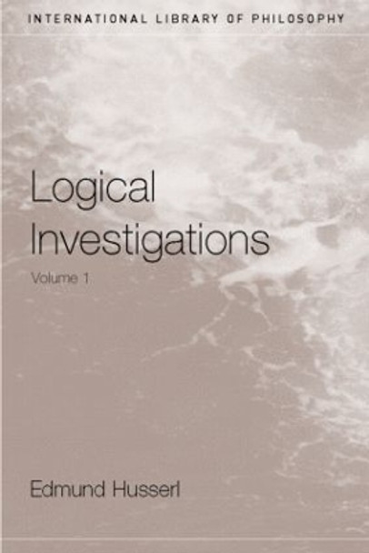 Logical Investigations Volume 1 by Edmund Husserl 9780415241892