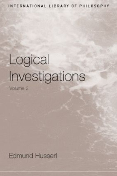 Logical Investigations Volume 2 by Edmund Husserl 9780415241908