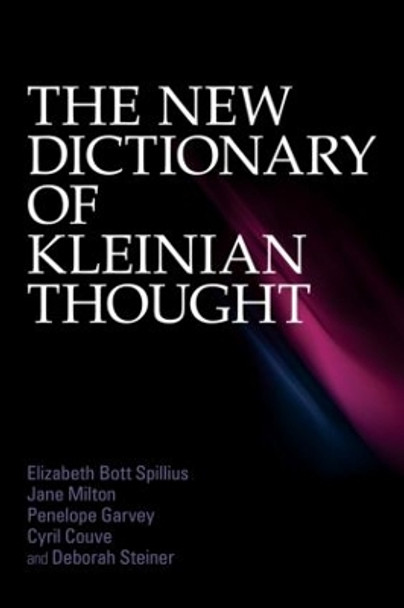 The New Dictionary of Kleinian Thought by Elizabeth Bott Spillius 9780415592598