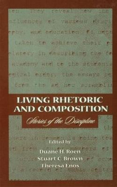 Living Rhetoric and Composition: Stories of the Discipline by Duane H. Roen