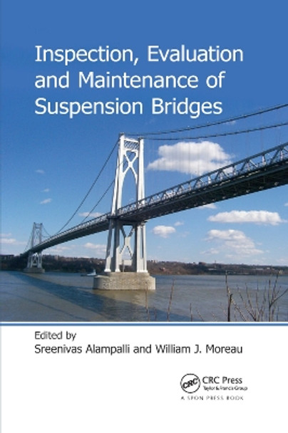 Inspection, Evaluation and Maintenance of Suspension Bridges by Sreenivas Alampalli 9780367868529