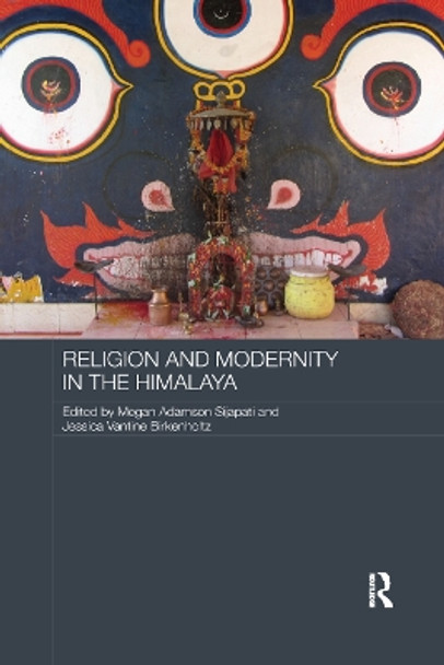 Religion and Modernity in the Himalaya by Megan Adamson Sijapati 9780367868833