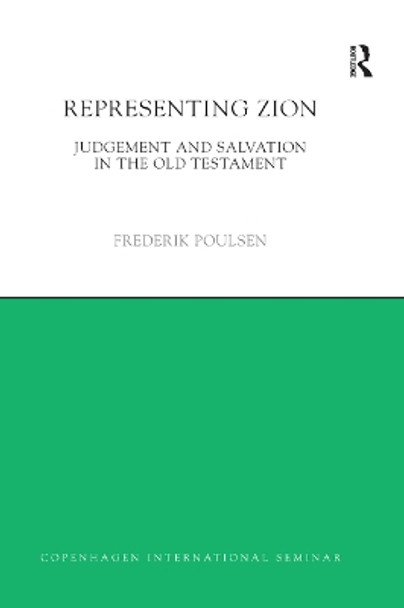 Representing Zion: Judgement and Salvation in the Old Testament by Frederik Poulsen 9780367871352