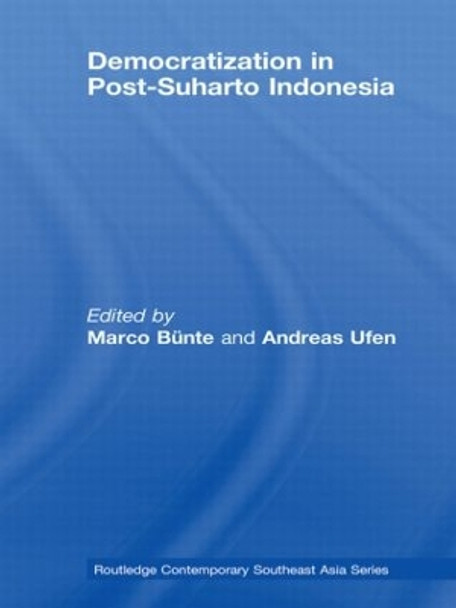 Democratization in Post-Suharto Indonesia by Marco Bunte 9780415574273