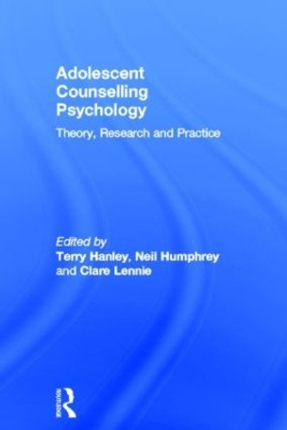 Adolescent Counselling Psychology: Theory, Research and Practice by Terry Hanley 9780415580250