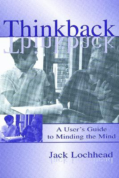 Thinkback: A User's Guide to Minding the Mind by Jack Lochhead