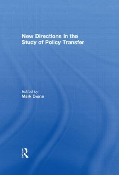 New Directions in the Study of Policy Transfer by Mark Evans 9780415584005