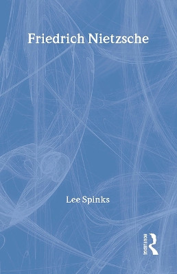 Friedrich Nietzsche by Lee Spinks 9780415263597