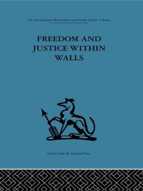 Freedom and Justice within Walls: The Bristol Prison experiment by F. E. Emery 9780415264099