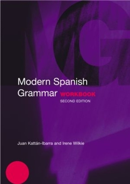 Modern Spanish Grammar Workbook by Juan Kattan-Ibarra 9780415273060