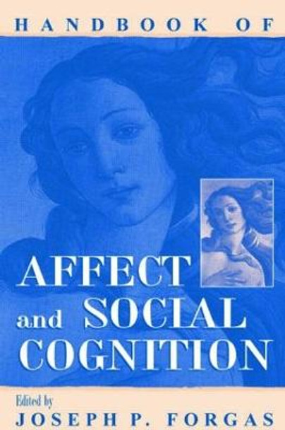 Handbook of Affect and Social Cognition by Joseph P. Forgas