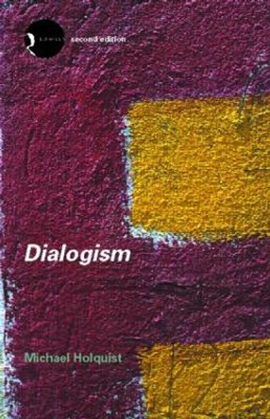 Dialogism: Bakhtin and His World by Michael Holquist 9780415280082