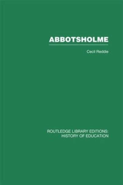 Abbotsholme: 1889-1899 by Cecil Reddie 9780415432740