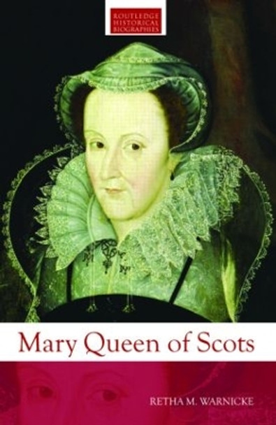 Mary Queen of Scots by Retha M. Warnicke 9780415291835