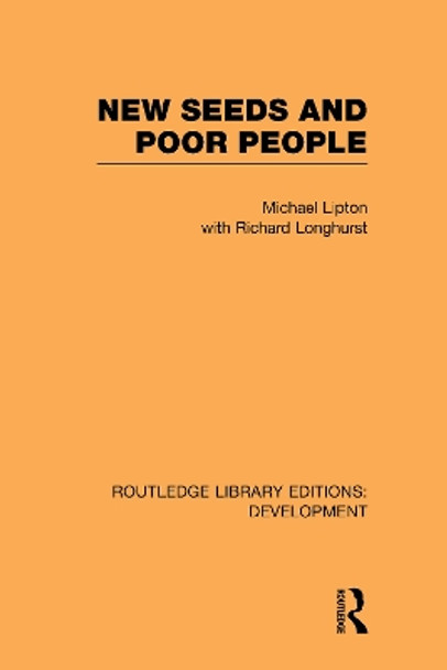 New Seeds and Poor People by Michael Lipton 9780415595377