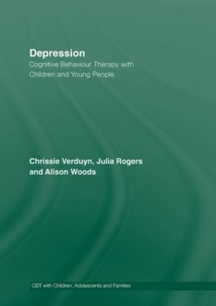 Depression: Cognitive Behaviour Therapy with Children and Young People by Chrissie Verduyn 9780415399777