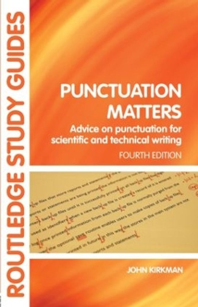 Punctuation Matters: Advice on Punctuation for Scientific and Technical Writing by John Kirkman 9780415399821