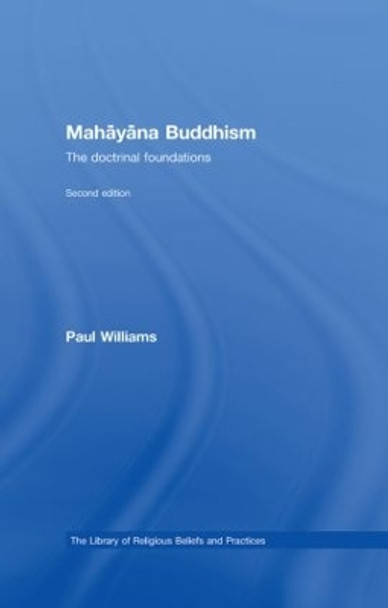 Mahayana Buddhism: The Doctrinal Foundations by Professor Paul Williams 9780415356527