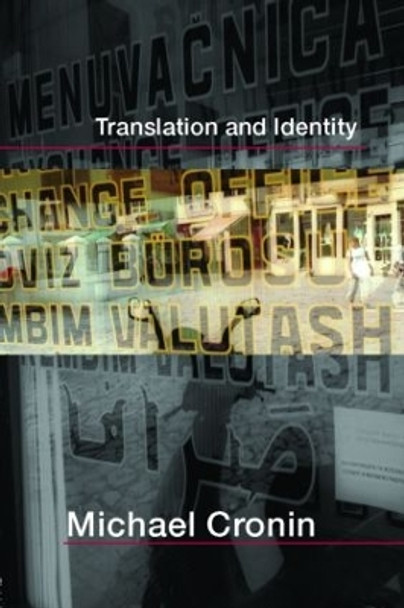 Translation and Identity by Michael Cronin 9780415364652