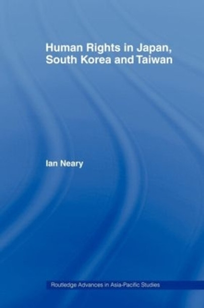 Human Rights in Japan, South Korea and Taiwan by Ian Neary 9780415406697