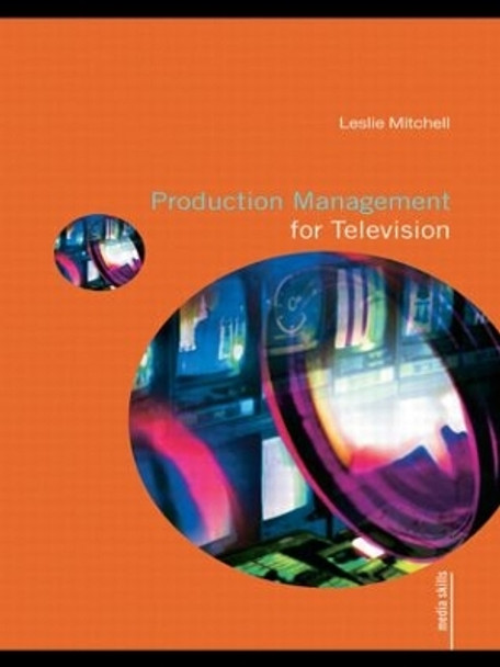 Production Management for Television by Leslie Mitchell 9780415424813