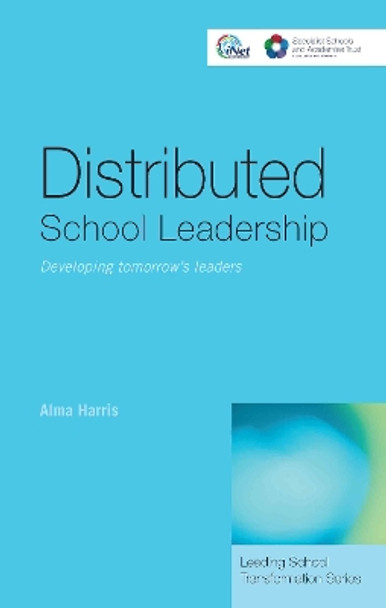 Distributed School Leadership: Developing Tomorrow's Leaders by Alma Harris 9780415419581