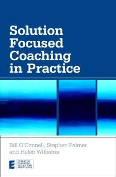 Solution Focused Coaching in Practice by Bill O'Connell 9780415447072