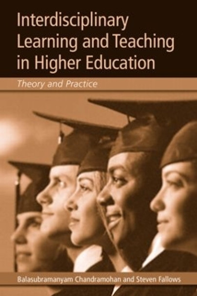 Interdisciplinary Learning and Teaching in Higher Education: Theory and Practice by Balasubramanyam Chandramohan 9780415341301