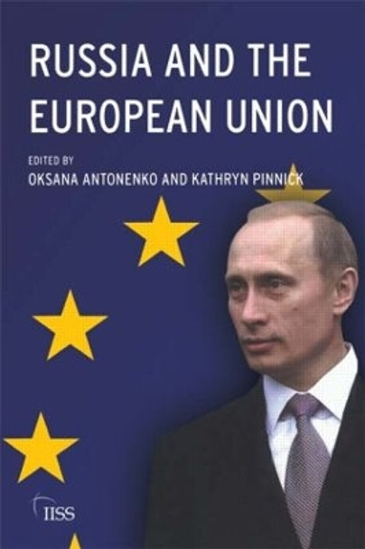 Russia and the European Union: Prospects for a New Relationship by Oksana Antonenko 9780415553902