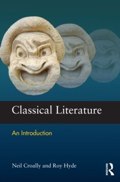 Classical Literature: An Introduction by Neil Croally 9780415468138