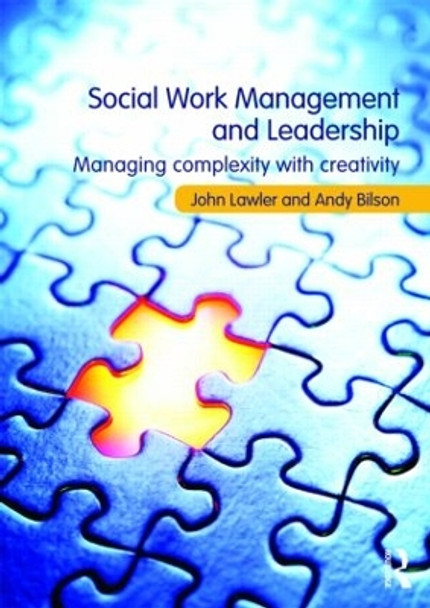 Social Work Management and Leadership: Managing Complexity with Creativity by John Lawler 9780415467032