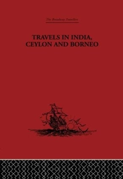 Travels in India, Ceylon and Borneo by Captain Basil Hall 9780415344852