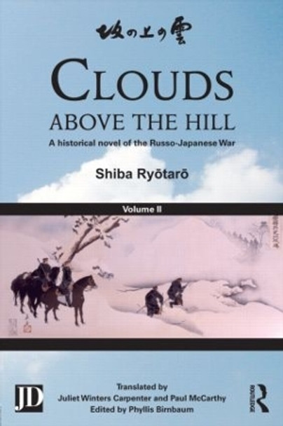 Clouds above the Hill: A Historical Novel of the Russo-Japanese War, Volume 2 by Shiba Ryotaro 9780415508841