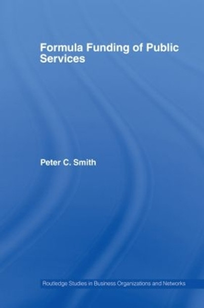 Formula Funding of Public Services by Peter C. Smith 9780415511520