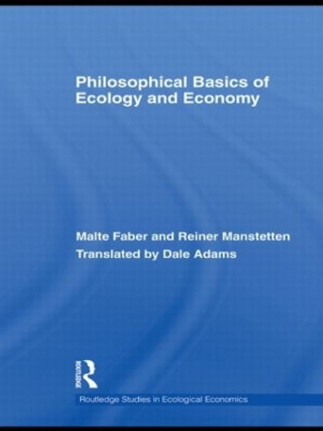 Philosophical Basics of Ecology and Economy by Malte Faber 9780415516907