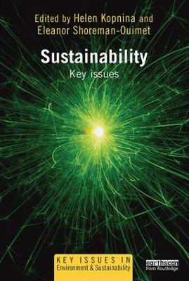 Sustainability: Key Issues Helen Kopnina (University of Amsterdam, The Netherlands) 9780415529860