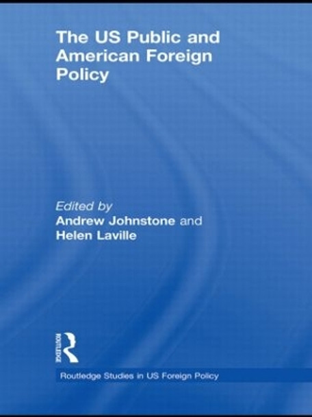 The US Public and American Foreign Policy by Helen Laville 9780415522809