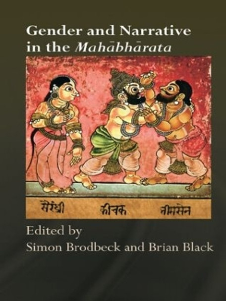 Gender and Narrative in the Mahabharata by Simon Brodbeck 9780415544719