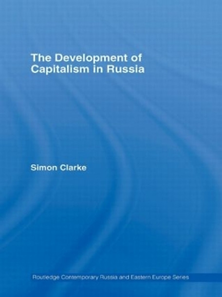 The Development of Capitalism in Russia by Simon Clarke 9780415545778