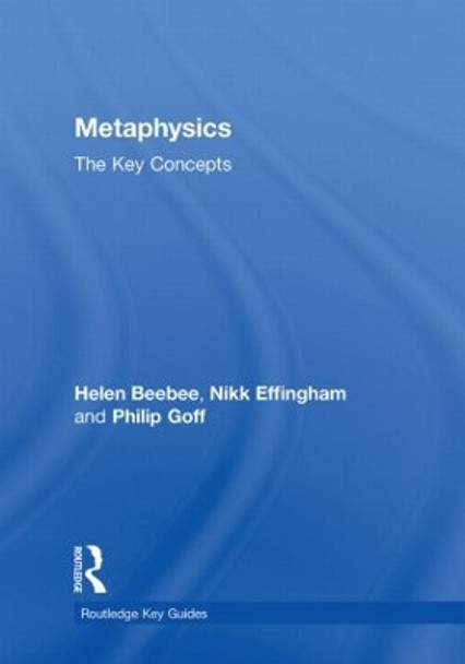 Metaphysics: The Key Concepts by Nikk Effingham 9780415559270