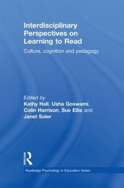 Interdisciplinary Perspectives on Learning to Read: Culture, Cognition and Pedagogy by Kathy Hall 9780415561235