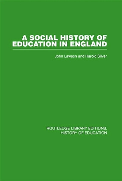 A Social History of Education in England by John Lawson 9780415761727