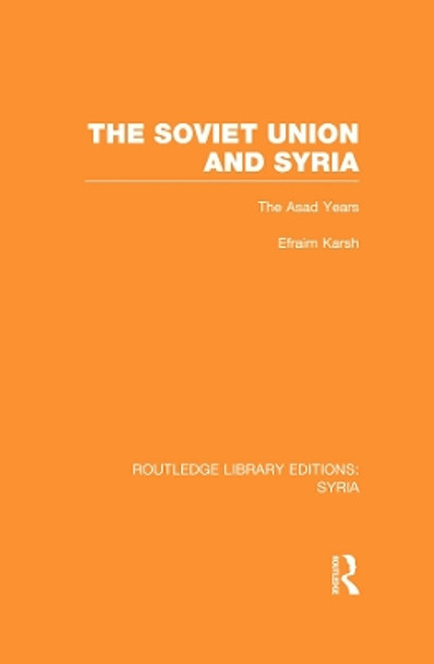 The Soviet Union and Syria by Efraim Karsh 9780415734974