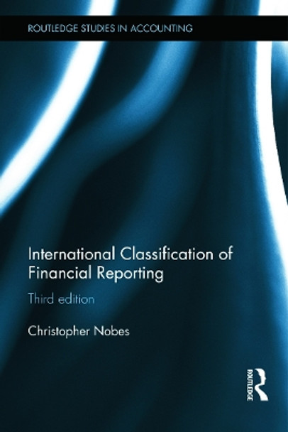 International Classification of Financial Reporting: Third Edition by Christopher Nobes 9780415736930