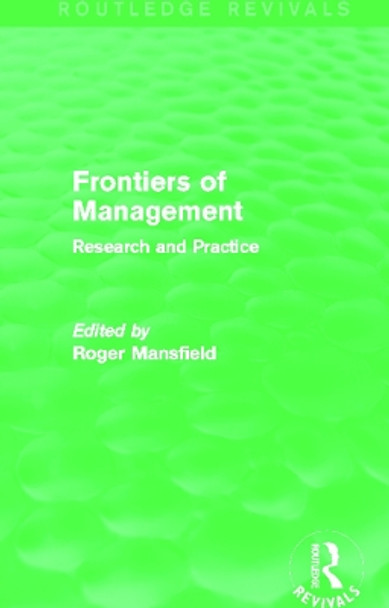 Frontiers of Management: Research and Practice by Roger Mansfield 9780415721011