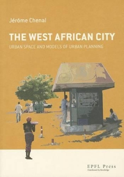 The West African City by Jerome Chenal 9780415750219