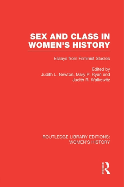 Sex and Class in Women's History: Essays from Feminist Studies by Judith L. Newton 9780415752602
