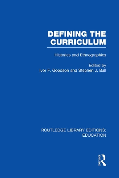 Defining The Curriculum: Histories and Ethnographies by Ivor F. Goodson 9780415753333