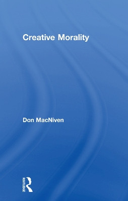 Creative Morality by Don MacNiven 9780415754958
